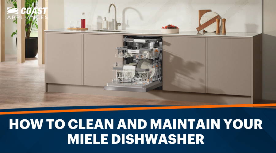How to Clean and Maintain Your Miele Dishwasher